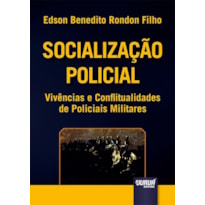 SOCIALIZAÇÃO POLICIAL - VIVÊNCIAS E CONFLITUALIDADES DE POLICIAIS MILITARES