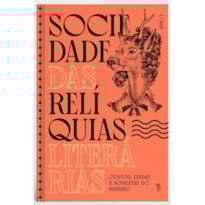 SOCIEDADE DAS RELÍQUIAS LITERÁRIAS - ANNO I: CONTOS, LENDAS E NOVELETAS DO PASSADO