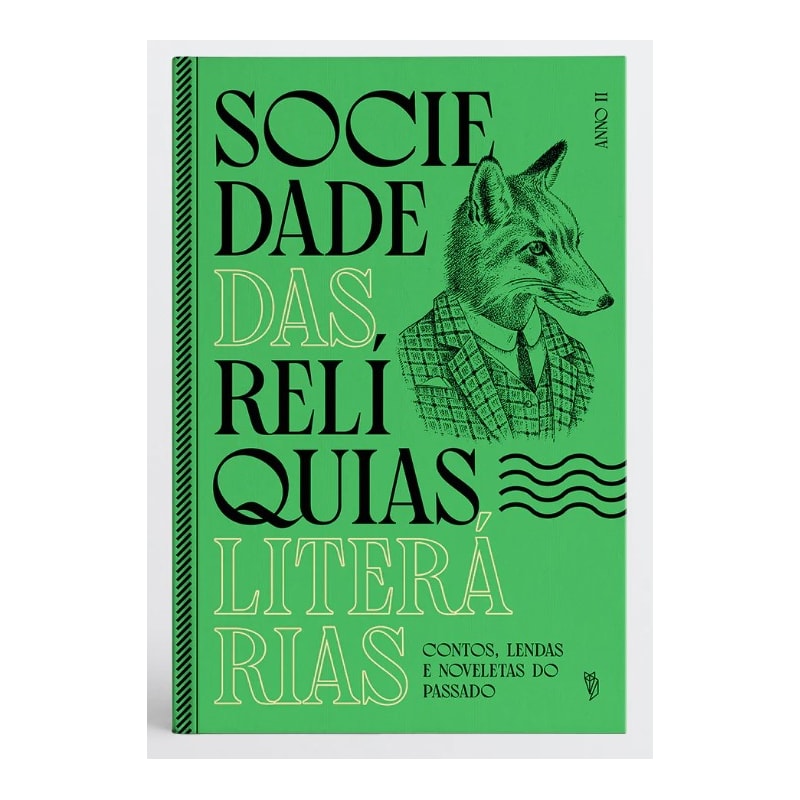 SOCIEDADE DAS RELÍQUIAS LITERÁRIAS - ANNO II: CONTOS, LENDAS E NOVELETAS DO PASSADO