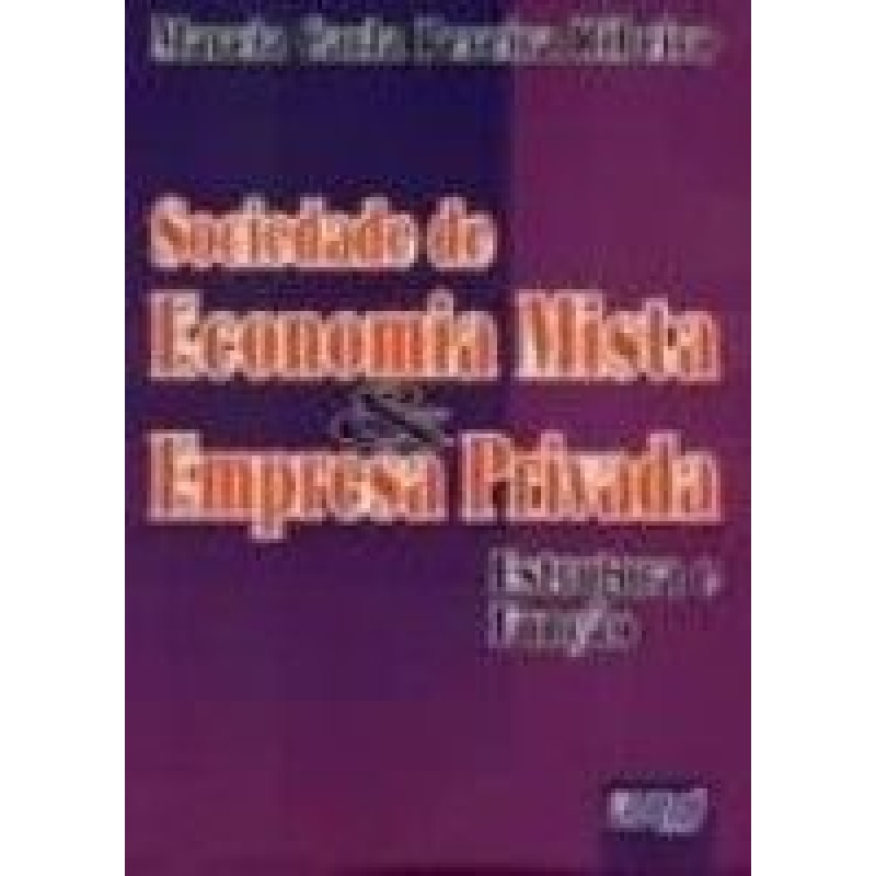 SOCIEDADE DE ECONOMIA MISTA & EMPRESA PRIVADA - ESTRUTURA E FUNÇÃO