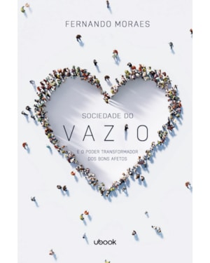 Sociedade do vazio e o poder transformador dos bons afetos