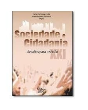 SOCIEDADE E CIDADANIA: DESAFIOS PARA O SECULO XXI