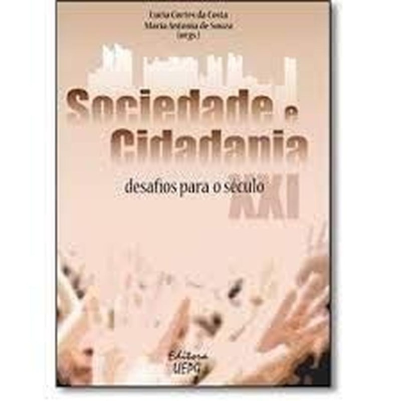 SOCIEDADE E CIDADANIA: DESAFIOS PARA O SECULO XXI