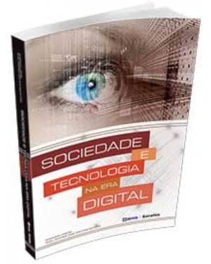 SOCIEDADE E TECNOLOGIA NA ERA DIGITAL