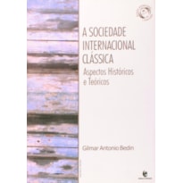 SOCIEDADE INTERNACIONAL CLASSICA, A - ASPECTOS HISTORICOS E TEORICOS - 1