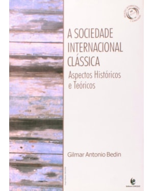 SOCIEDADE INTERNACIONAL CLASSICA, A - ASPECTOS HISTORICOS E TEORICOS - 1