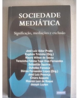SOCIEDADE MEDIATICA - SIGNIFICACAO MEDIACOES E EXCLUSAO