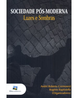 SOCIEDADE POS MODERNA - LUZEZ E SOMBRAS
