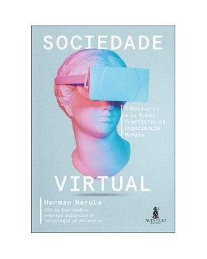 Sociedade virtual: o metaverso e as novas fronteiras da experiência humana
