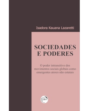SOCIEDADES E PODERES: O PODER INTRANSITIVO DOS MOVIMENTOS SOCIAIS GLOBAIS COMO EMERGENTES ATORES NÃO ESTATAIS