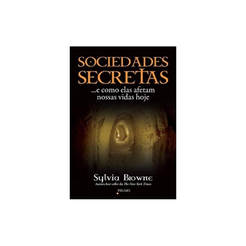 SOCIEDADES SECRETAS: ... E COMO ELAS AFETAM NOSSAS VIDAS HOJE
