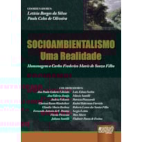 SOCIOAMBIENTALISMO: UMA REALIDADE - HOMENAGEM A CARLOS FREDERICO MARÉS DE SOUZA FILHO