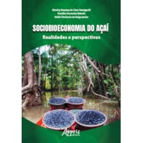 SOCIOBIOECONOMIA DO AÇAÍ: REALIDADES E PERSPECTIVAS