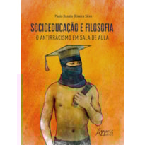 SOCIOEDUAÇÃO E FILOSOFIA: O ANTIRRACISMO EM SALA DE AULA
