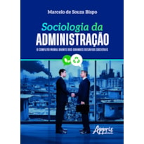 SOCIOLOGIA DA ADMINISTRAÇÃO: O CONFLITO MORAL DIANTE DOS GRANDES DESAFIOS SOCIETAIS