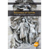 SOCIOLOGIA DA CULTURA E DAS PRÁTICAS CULTURAIS