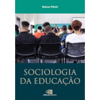 SOCIOLOGIA DA EDUCAÇÃO: DA SALA DE AULA AOS CONCEITOS GERAIS