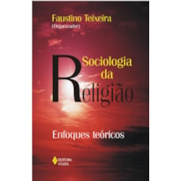 SOCIOLOGIA DA RELIGIÃO: ENFOQUES TEÓRICOS