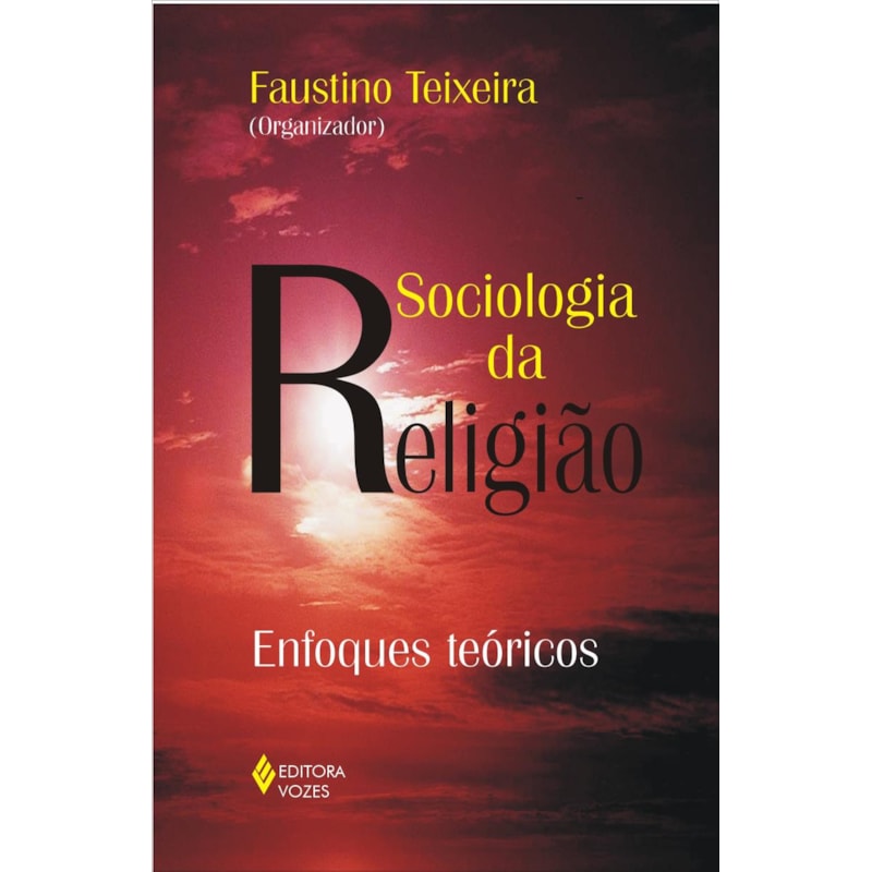 SOCIOLOGIA DA RELIGIÃO: ENFOQUES TEÓRICOS