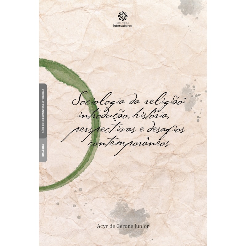 SOCIOLOGIA DA RELIGIÃO:: INTRODUÇÃO, HISTÓRIA, PERSPECTIVAS E DESAFIOS CONTEMPORÂNEOS