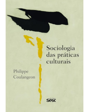 SOCIOLOGIA DAS PRÁTICAS CULTURAIS