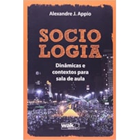 SOCIOLOGIA: DINAMICAS E CONTEXTOS PARA SALA DE AULA - 1