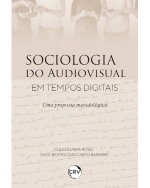 SOCIOLOGIA DO AUDIOVISUAL EM TEMPOS DIGITAIS: UMA PROPOSTA METODOLÓGICA
