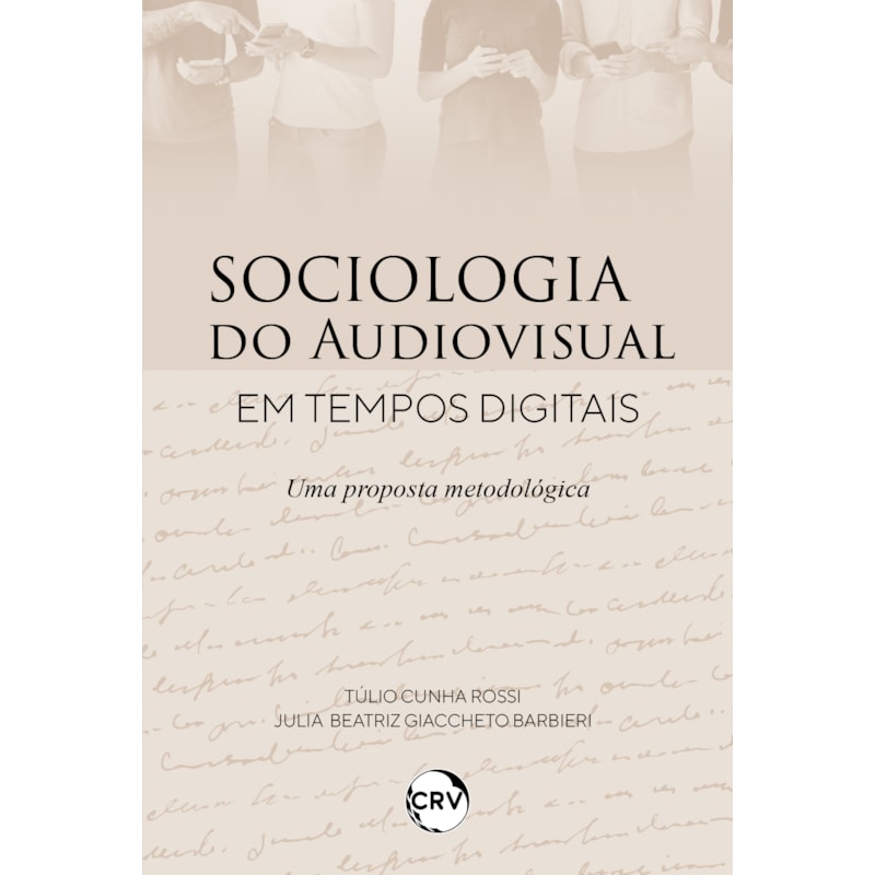 SOCIOLOGIA DO AUDIOVISUAL EM TEMPOS DIGITAIS: UMA PROPOSTA METODOLÓGICA