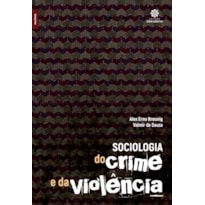 SOCIOLOGIA DO CRIME E DA VIOLÊNCIA