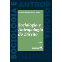 SOCIOLOGIA E ANTROPOLOGIA DO DIREITO - 2ª EDIÇÃO 2022