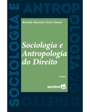 SOCIOLOGIA E ANTROPOLOGIA DO DIREITO - 2ª EDIÇÃO 2022