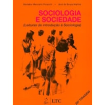 SOCIOLOGIA E SOCIEDADE - LEITURAS DE INTRODUÇÃO À SOCIOLOGIA