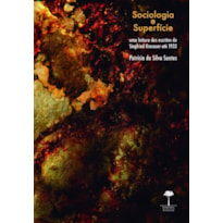 SOCIOLOGIA E SUPERFÍCIE - UMA LEITURA DOS ESCRITOS DE SIEGFRIED KRACAUER ATÉ 1933