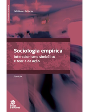 SOCIOLOGIA EMPÍRICA: INTERACIONISMO SIMBÓLICO E TEORIA DA AÇÃO