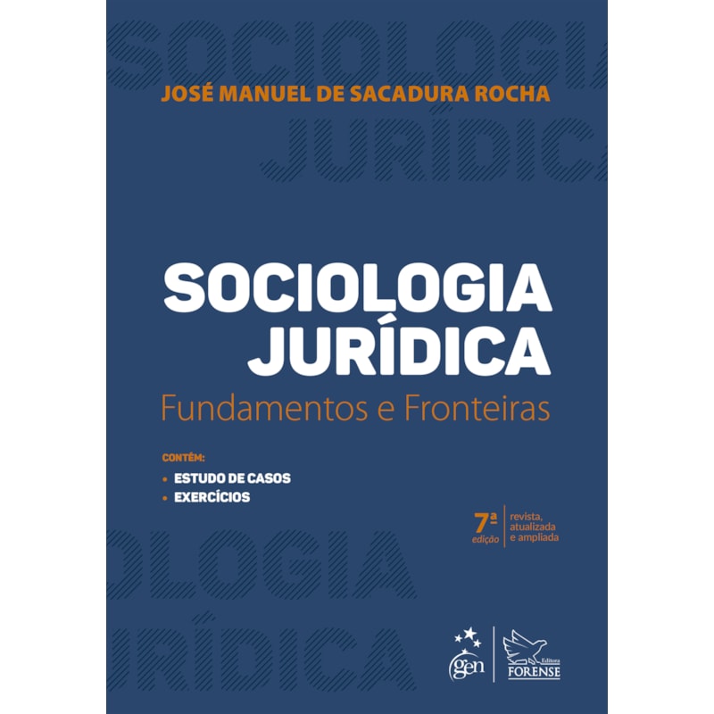SOCIOLOGIA JURÍDICA - FUNDAMENTOS E FRONTEIRAS - 7ª EDIÇÃO 2022