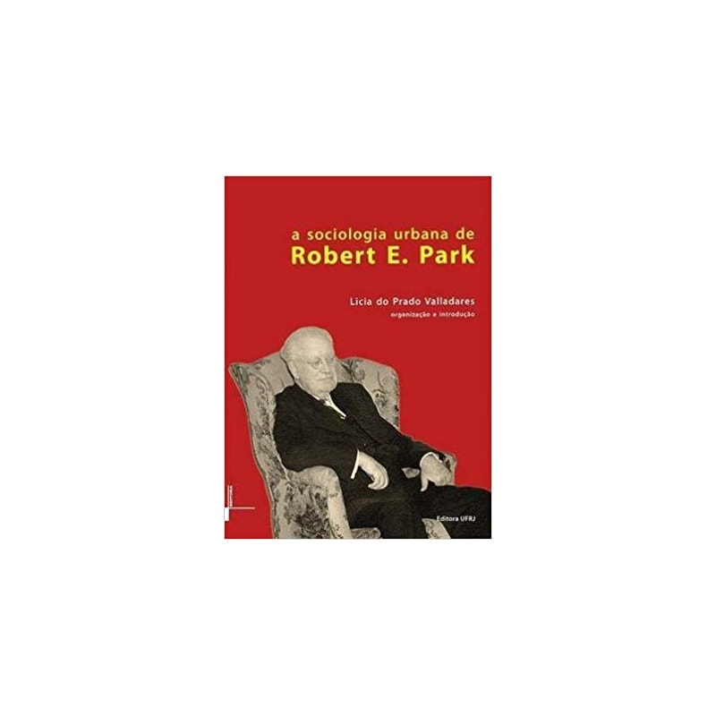 SOCIOLOGIA URBANA DE ROBERT E PARK, A