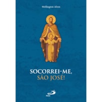SOCORREI-ME, SÃO JOSÉ!