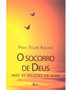 SOCORRO DE DEUS PARA AS AFLICOES DA ALMA, O