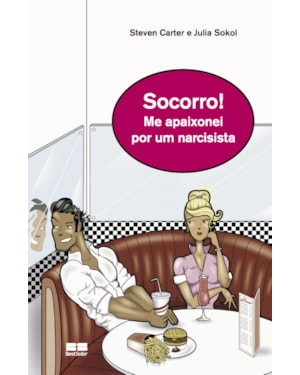 SOCORRO! ME APAIXONEI POR UM NARCISISTA