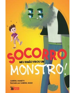 SOCORRO: MEU IRMÃO VIROU UM MONSTRO!