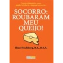 SOCORRO: ROUBARAM MEU QUEIJO!