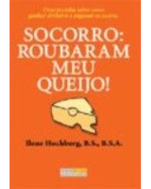 SOCORRO: ROUBARAM MEU QUEIJO!