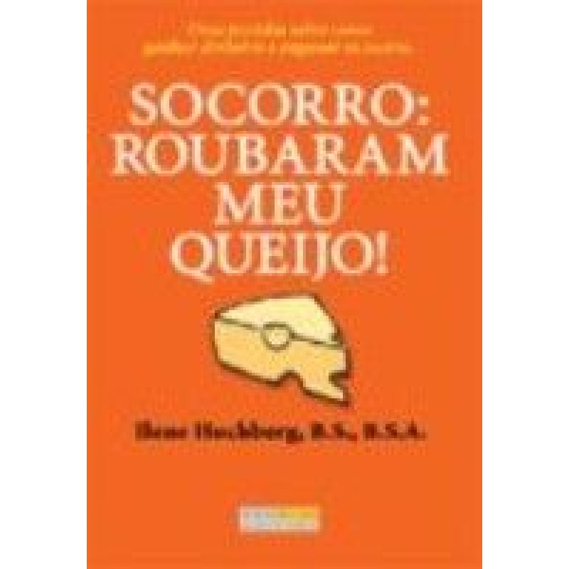 SOCORRO: ROUBARAM MEU QUEIJO!