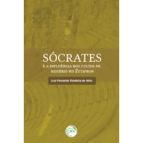 SÓCRATES E A INFLUÊNCIA DOS CULTOS DE MISTÉRIO NO ÊUTIFRON