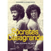 SÓCRATES & CASAGRANDE: UMA HISTÓRIA DE AMOR