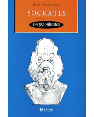SÓCRATES EM 90 MINUTOS: (469-399 A.C.)