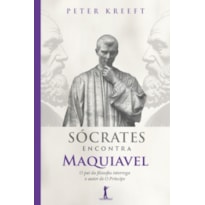 SÓCRATES ENCONTRA MAQUIAVEL (2ª EDIÇÃO)