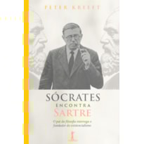 SÓCRATES ENCONTRA SARTRE (2ª EDIÇÃO)