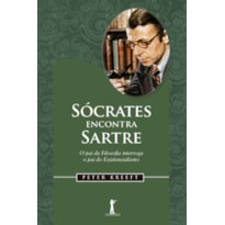 SÓCRATES ENCONTRA SARTRE