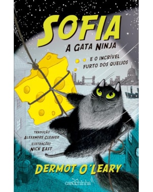 SOFIA, A GATA NINJA, E O INCRÍVEL FURTO DOS QUEIJOS